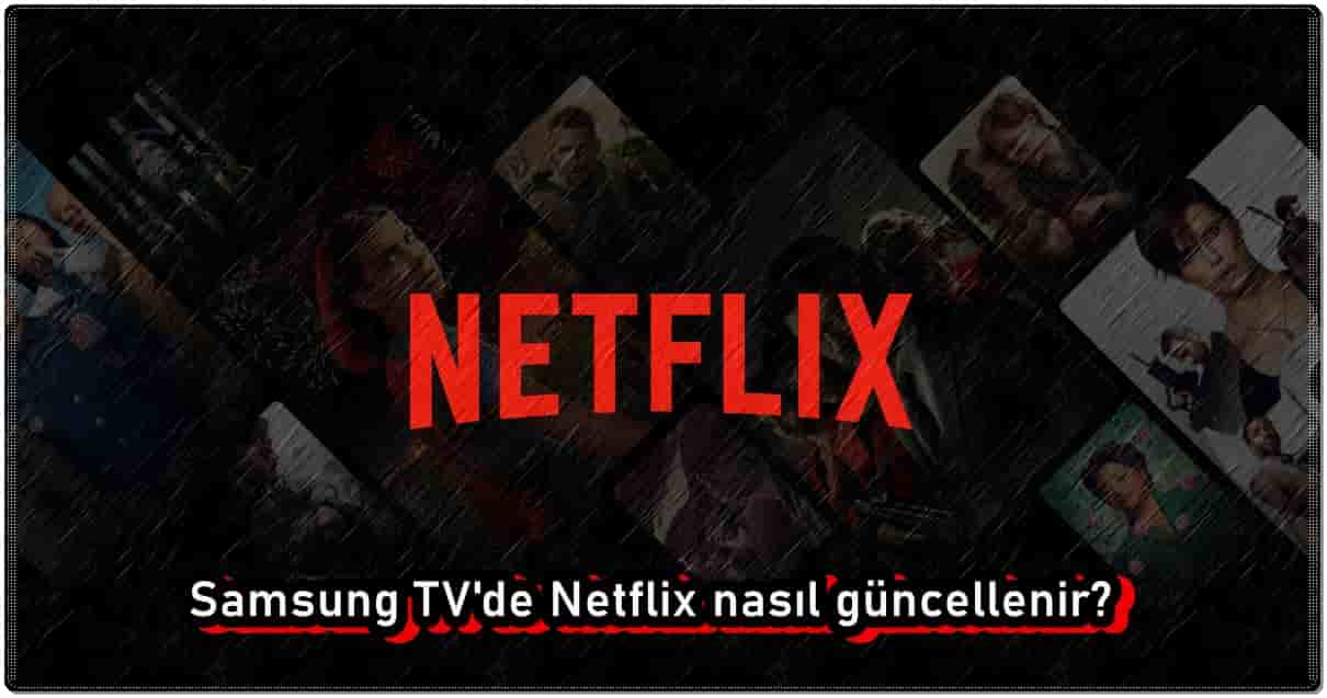 Samsung TV'de Netflix Nasıl Güncellenir?